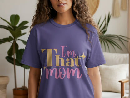 I'm That Mom Graphic Tee for Moms Custom母 Day