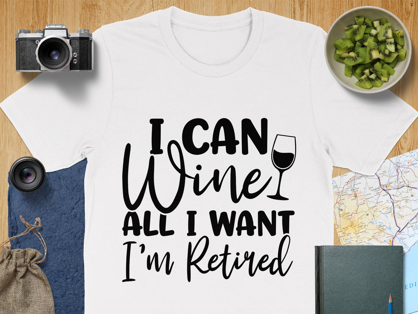 I Can Wine All I Want I'm Retired T-shirt