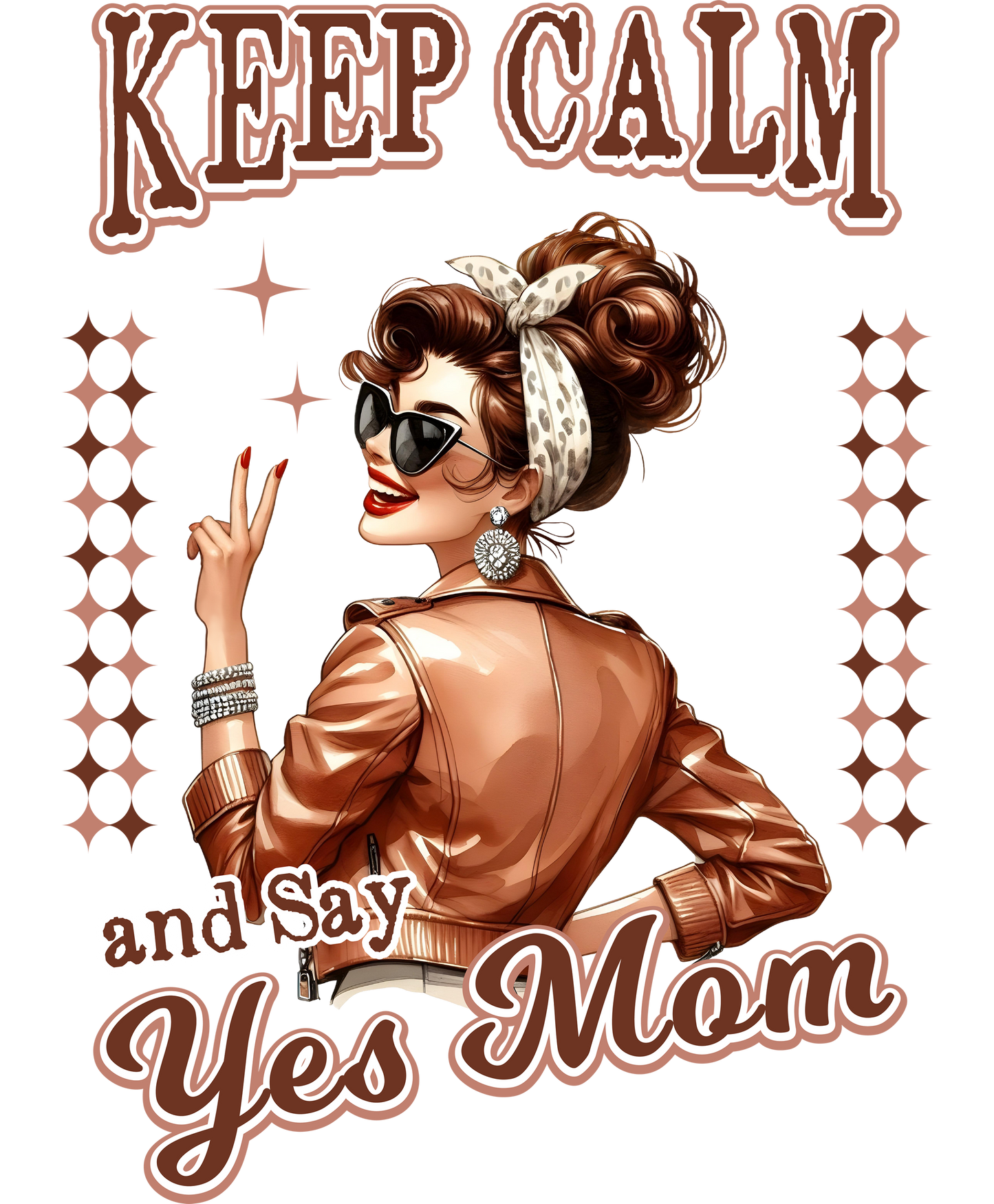 Keep Calm and Say Yes Mom Retro Style Design