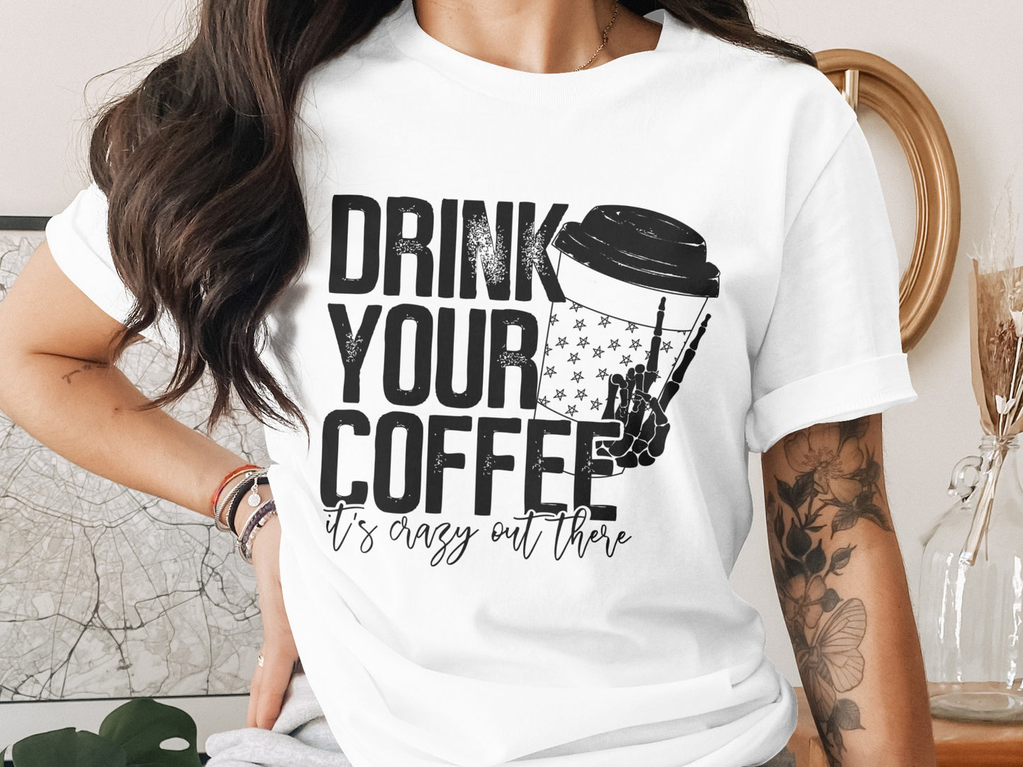 Drink Your Coffee It's Crazy Out There T-Shirt
