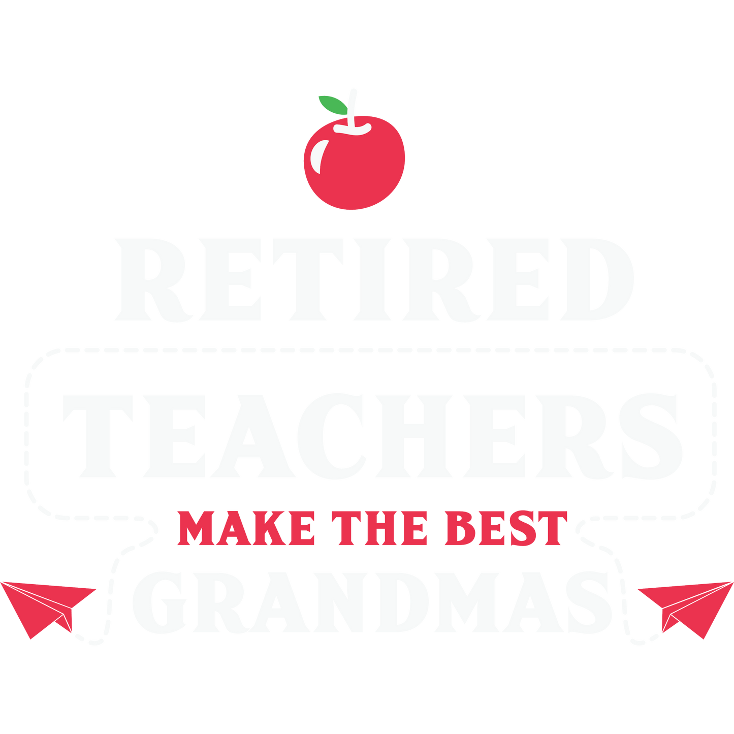 Retired Teachers Make The Best Grandmas product