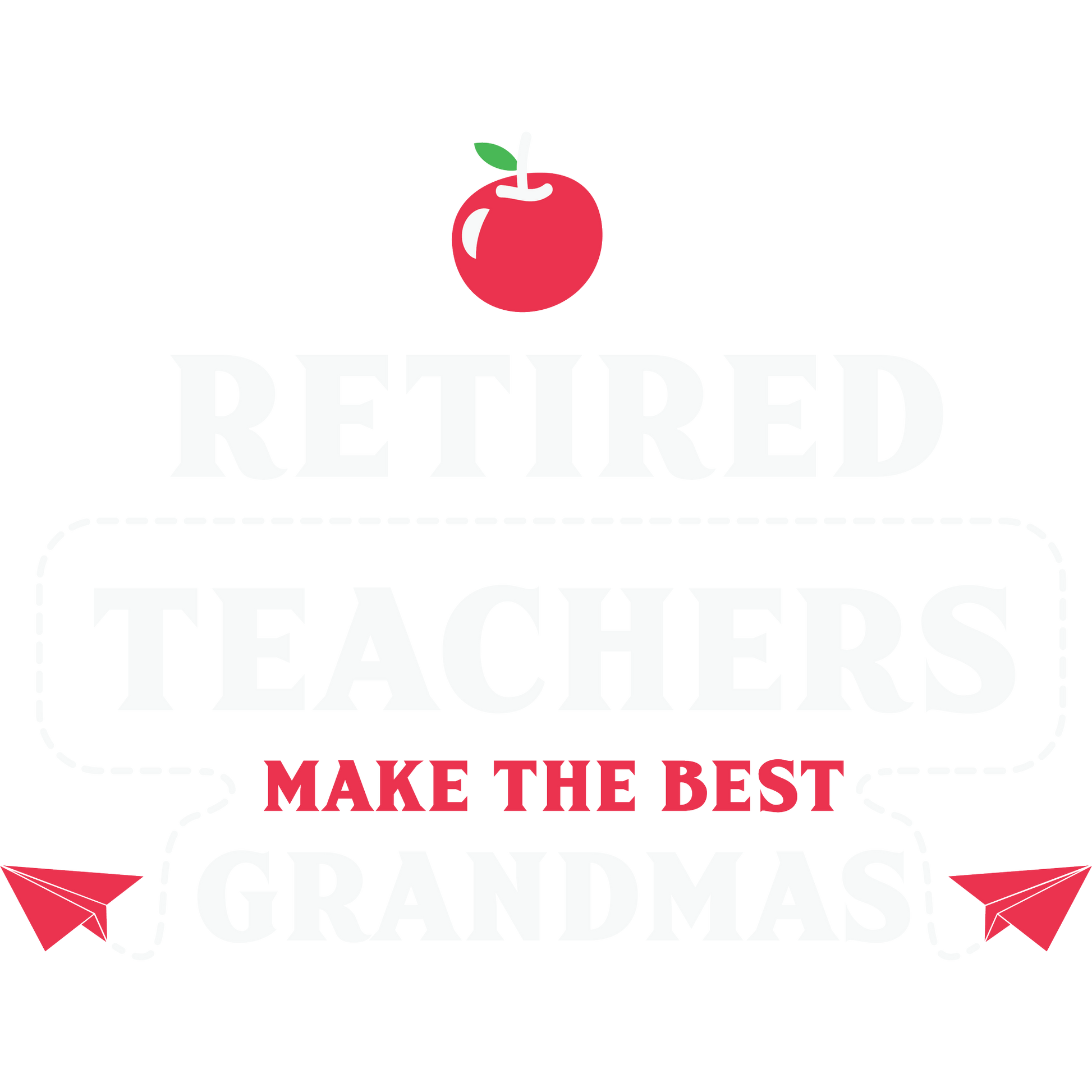 Retired Teachers Make The Best Grandmas product