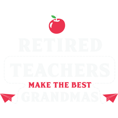 Retired Teachers Make The Best Grandmas product