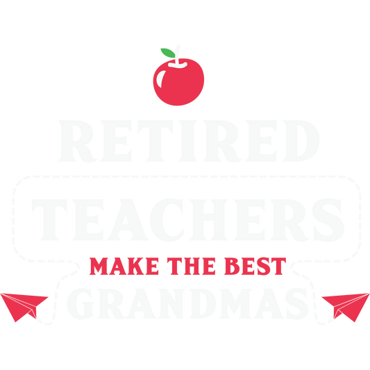 Retired Teachers Make The Best Grandmas product