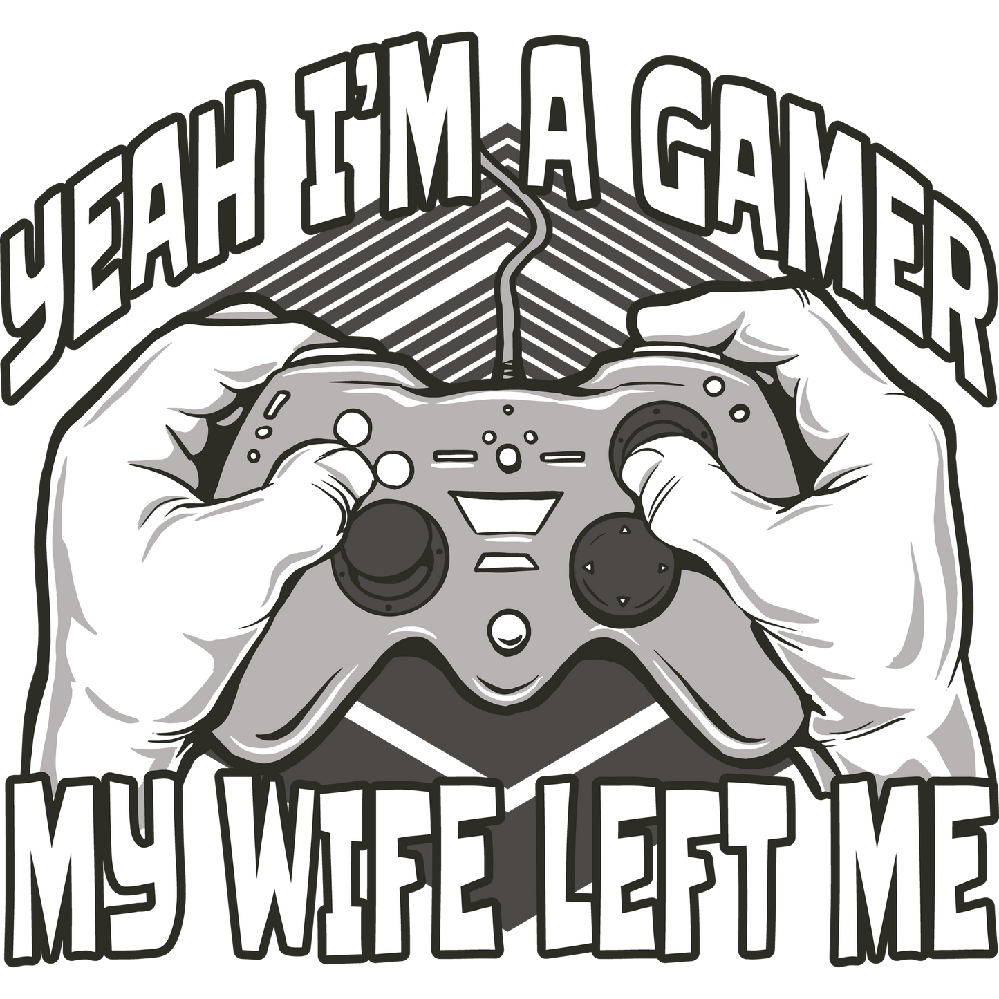 Yeah I'm A Gamer My Wife Left Me product