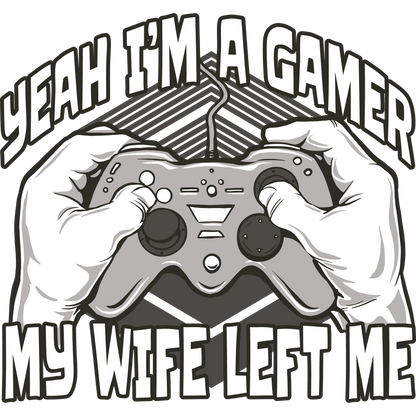 Yeah I'm A Gamer My Wife Left Me product