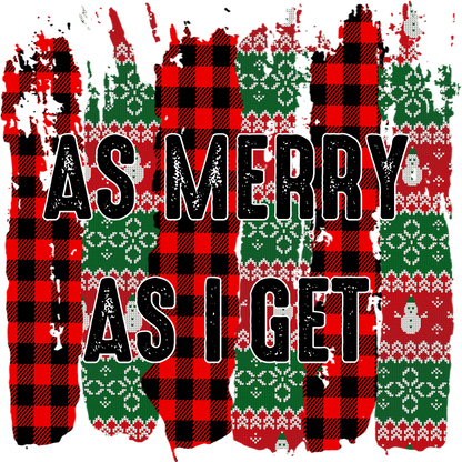 Festive As Merry As I Get Christmas Holiday product