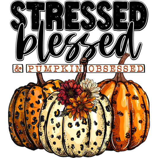 Stressed Blessed and Pumpkin Obsessed Graphic Design