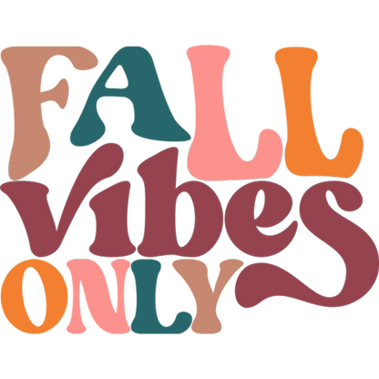 Fall Vibes Only Colorful Autumn Decoration
