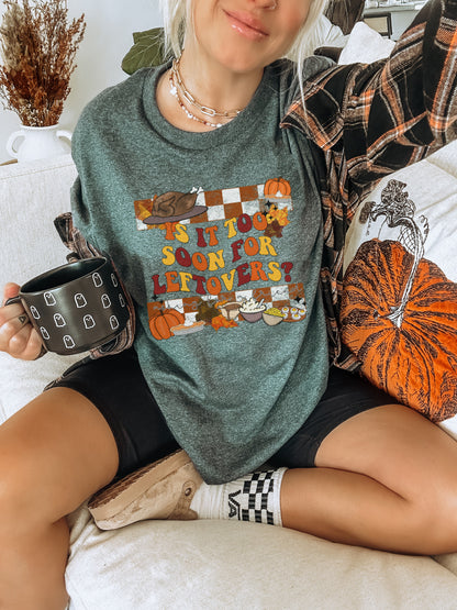 Is It Too Soon For Leftovers Graphic Top
