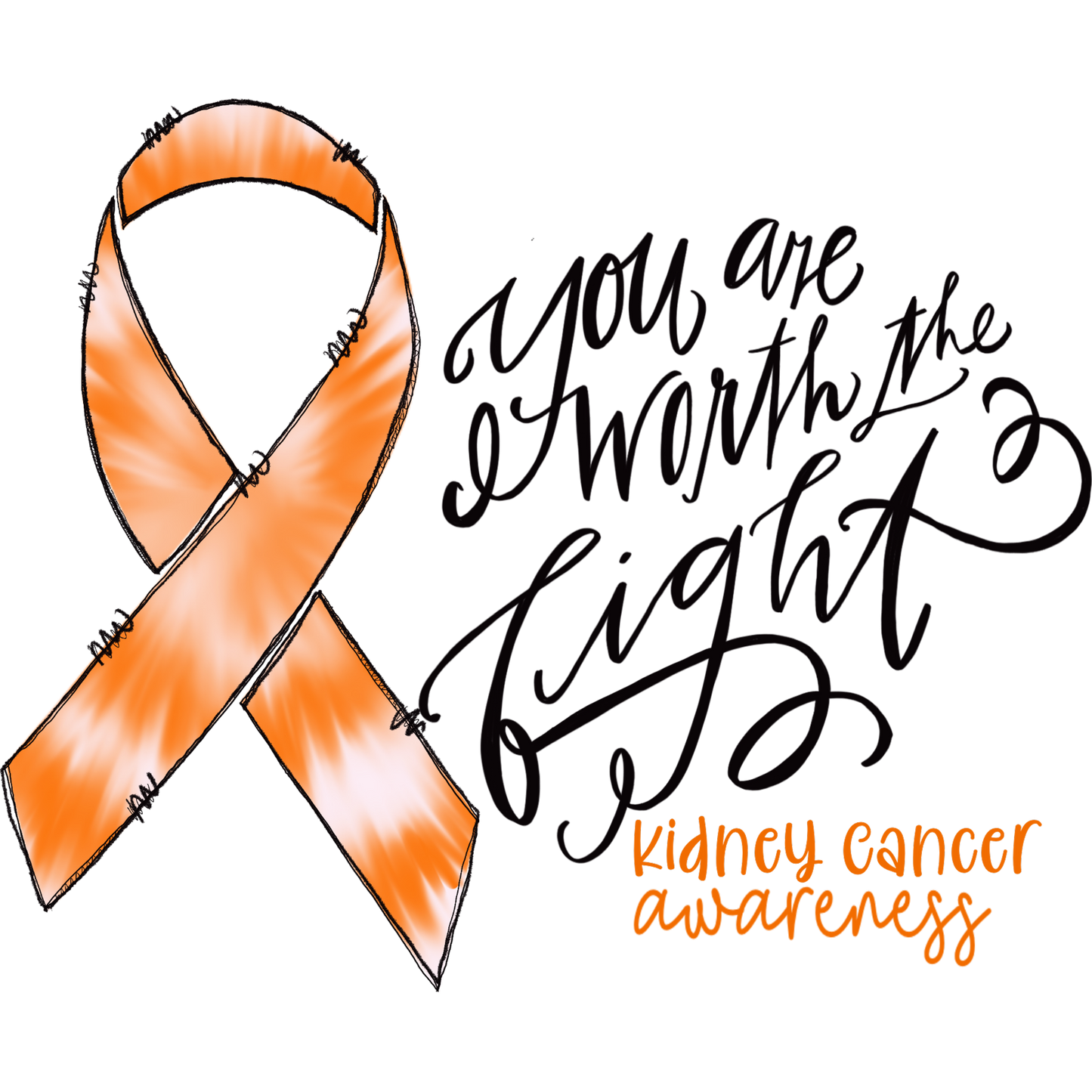 You Are Worth The Fight Kidney Cancer Awareness