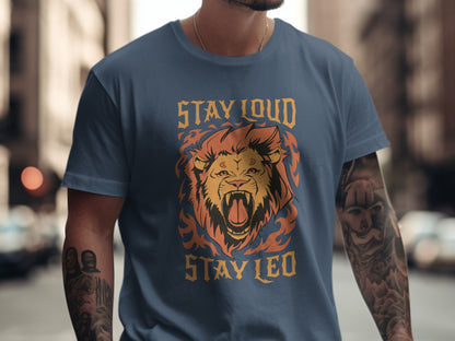 Stay Loud Stay Leo Roaring Lion Graphic T Shirt