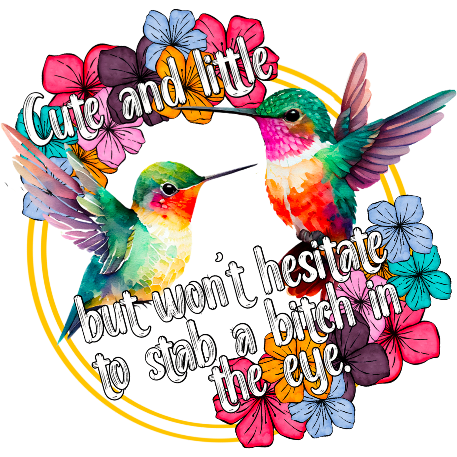 Cute and little but won't hesitate hummingbird t-shirt
