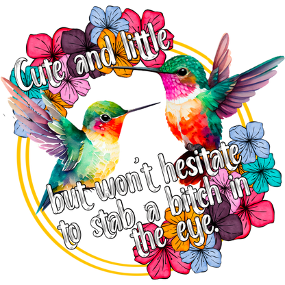 Cute and little but won't hesitate hummingbird t-shirt