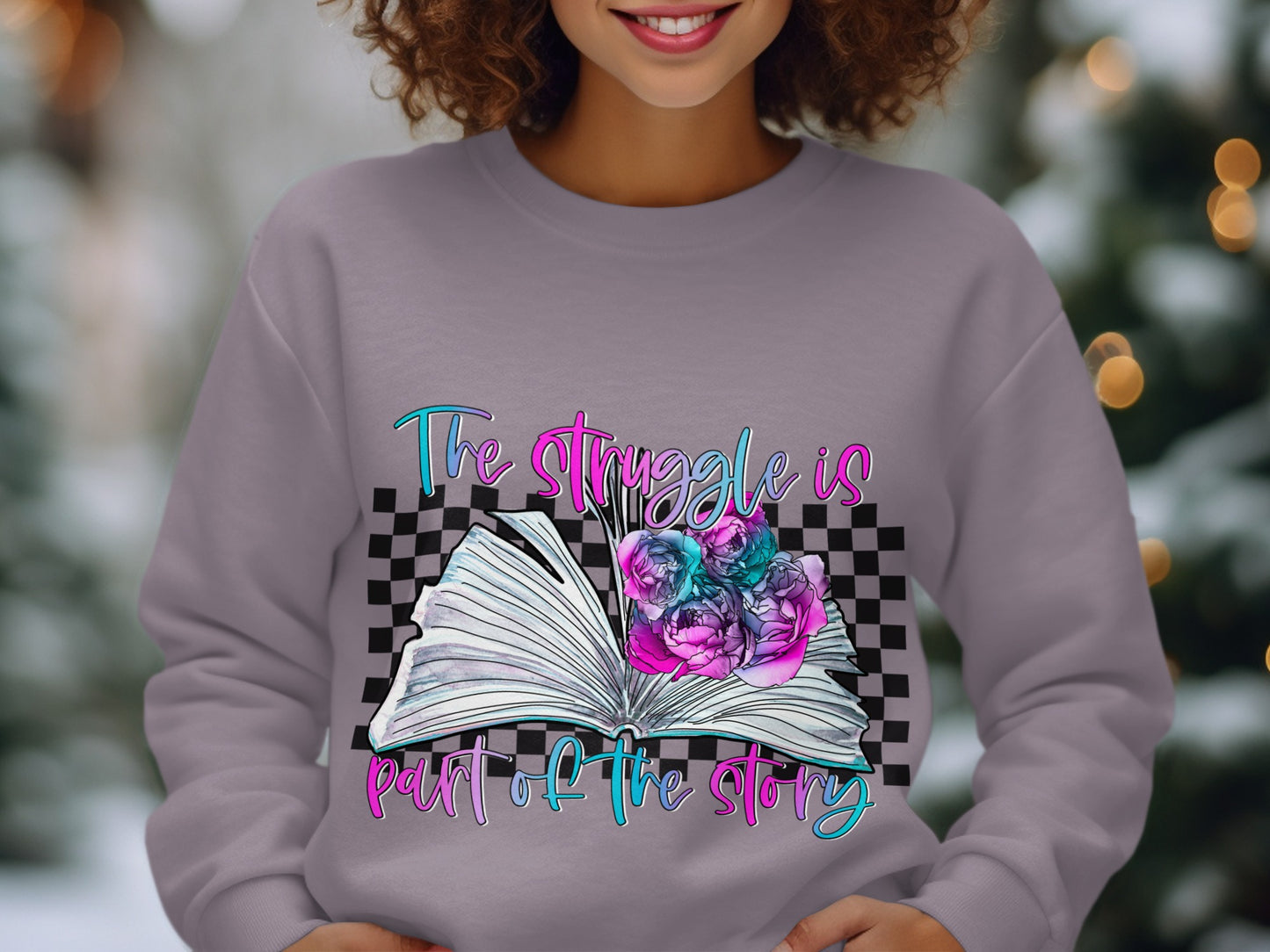 The Struggle is Part of the Story sweatshirt
