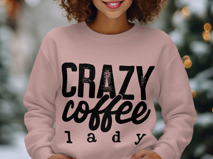 Crazy Coffee Lady Graphic Sweatshirt