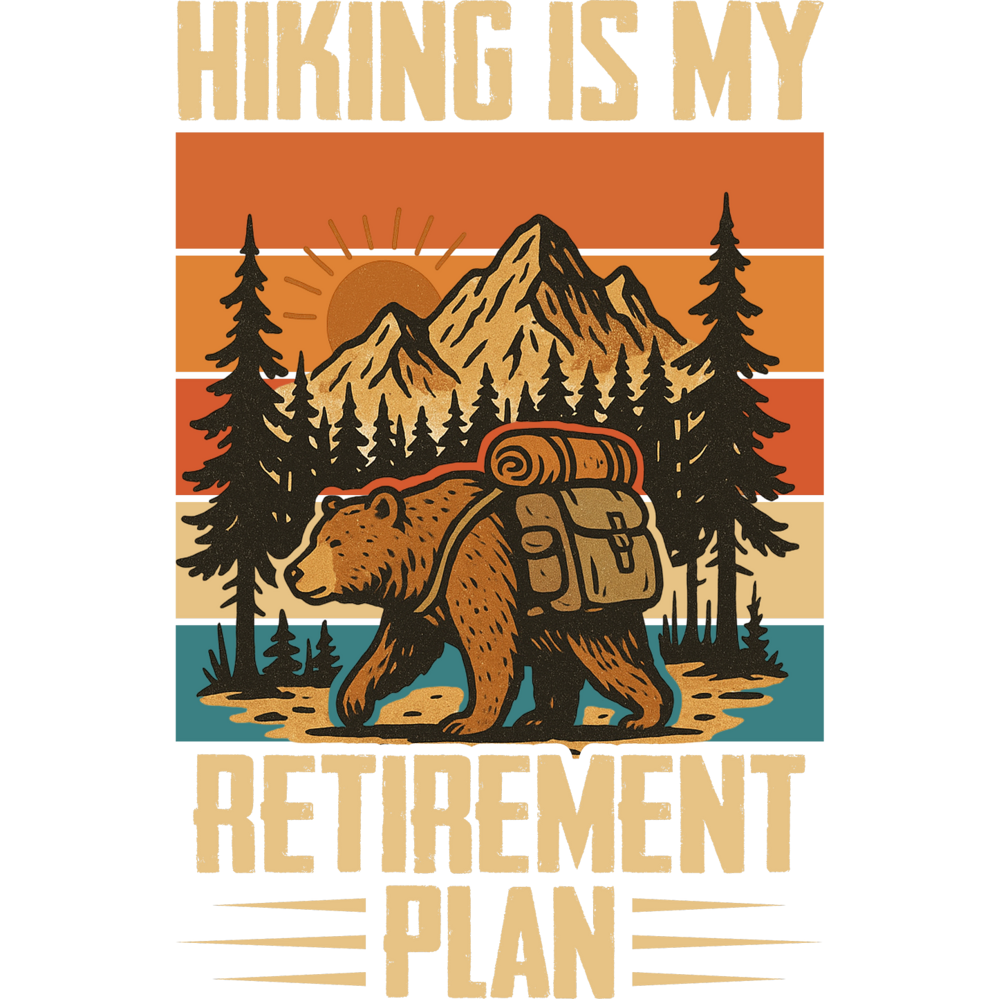 Hiking Is My Retirement Plan adventure product