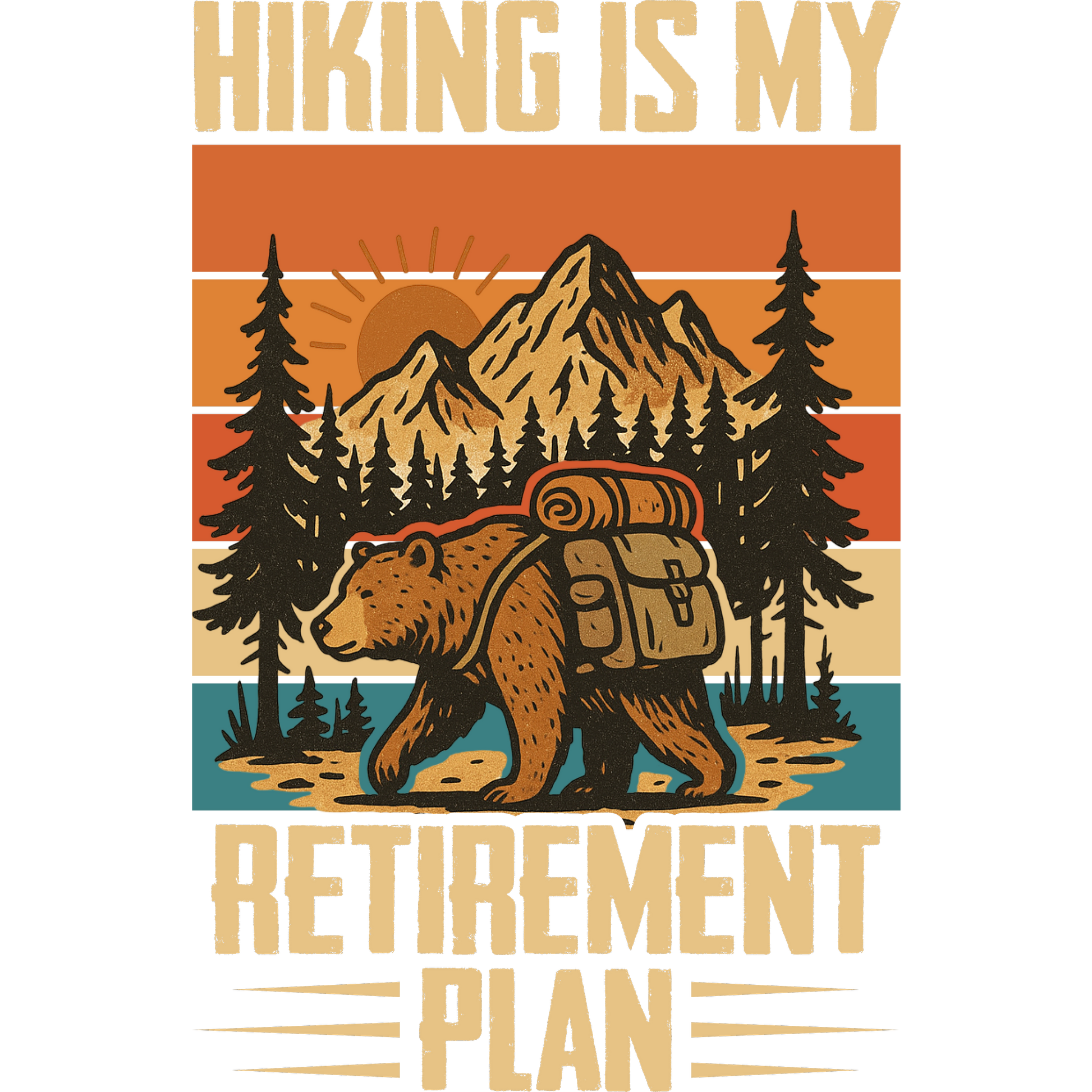 Hiking Is My Retirement Plan adventure product