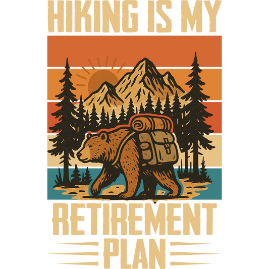 Hiking Is My Retirement Plan adventure product