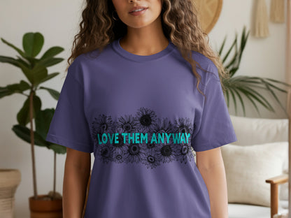 Love Them Anyway Floral Design T-shirt
