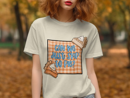Can We Just Skip to Pie Funny Graphic Shirt