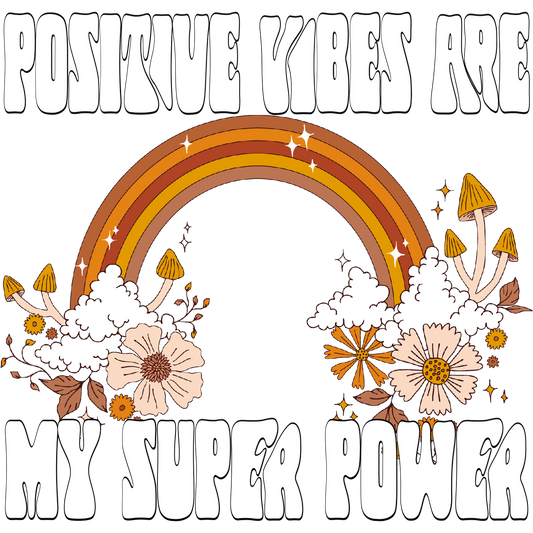 Positive Vibes Are My Super Power T-shirt