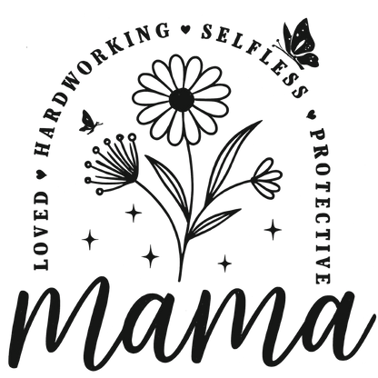 Loved Hardworking Selfless Protective Mama product