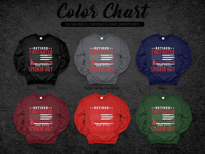 Retired Firefighter and Still Smokin' Hot Sweatshirt