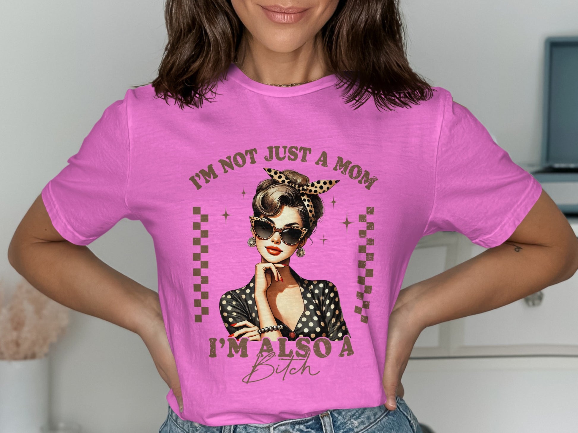 I'm Not Just A Mom I'm Also A Bitch T-shirt