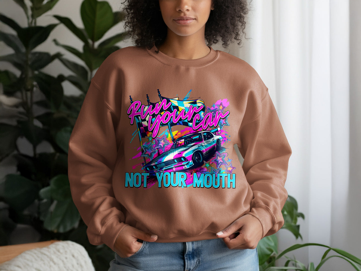 Run Your Car Not Your Mouth Graphic Sweatshirt