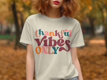 Thankful Vibes Only Graphic Tee for Autumn Season