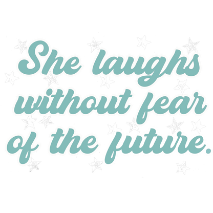 She laughs without fear of the future product