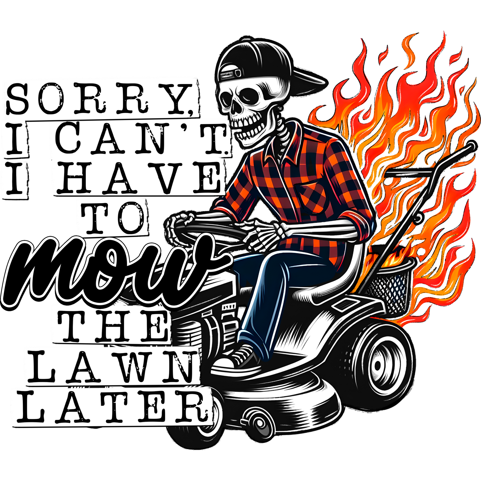 Sorry I Can't I Have To Mow The Lawn Later product type
