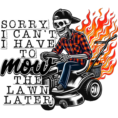 Sorry I Can't I Have To Mow The Lawn Later product type