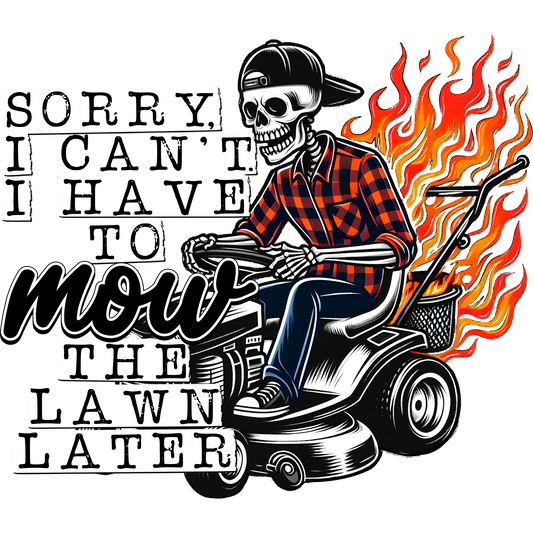 Sorry I Can't I Have To Mow The Lawn Later product type