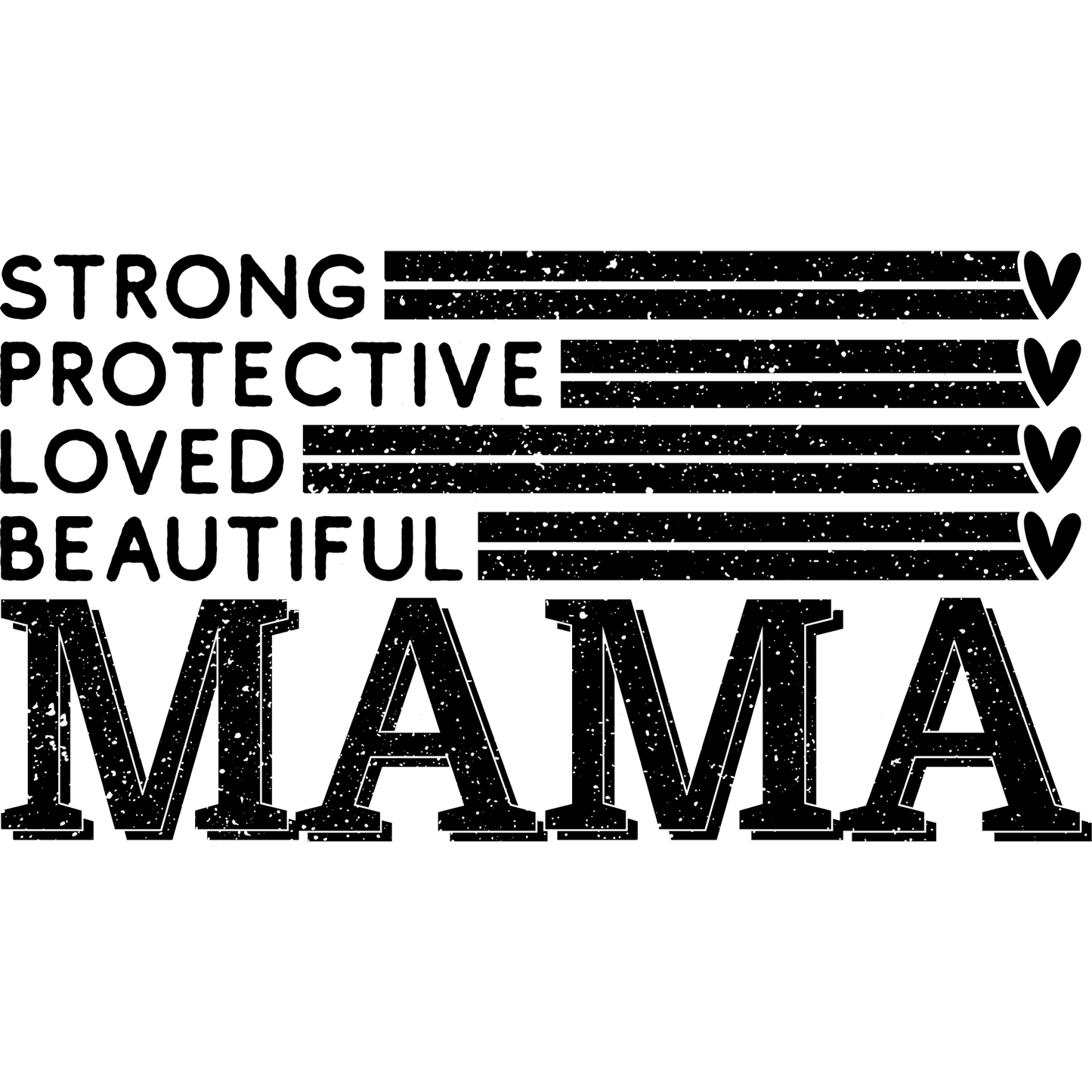 Strong Protective Loved Beautiful Mama graphic design