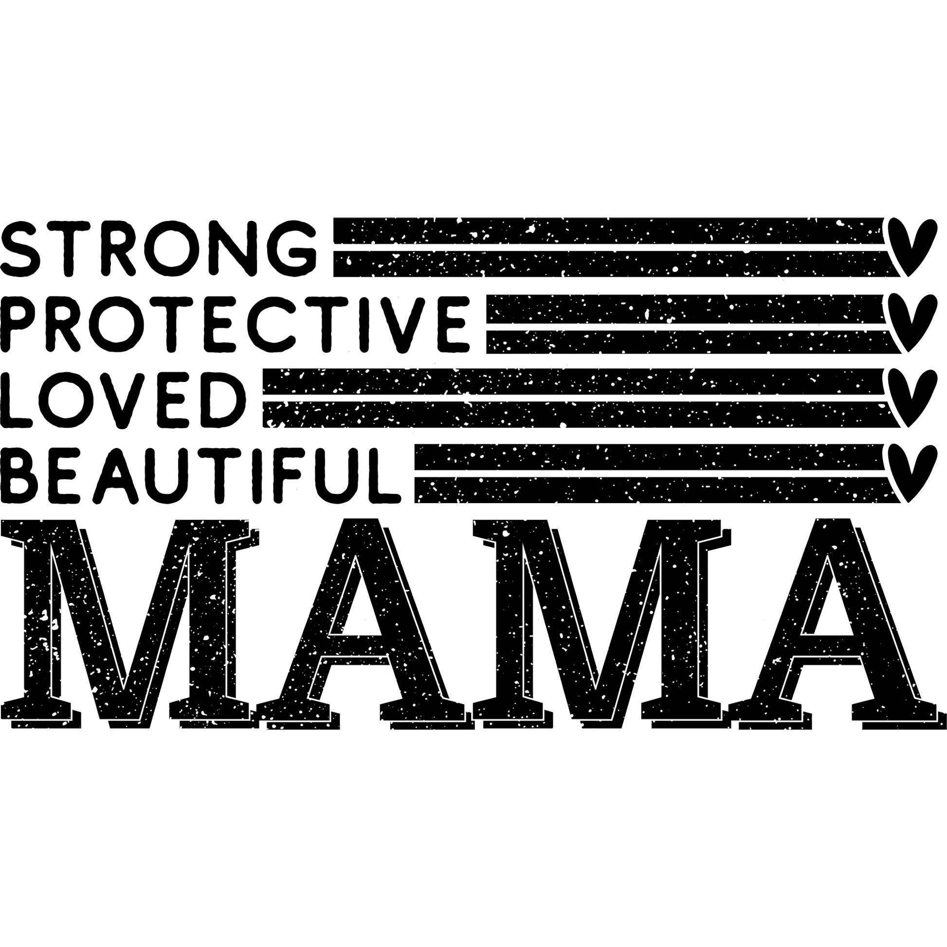 Strong Protective Loved Beautiful Mama graphic design
