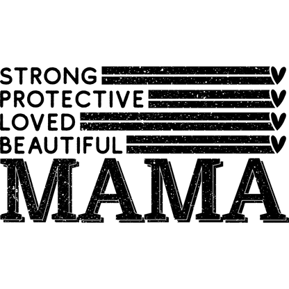 Strong Protective Loved Beautiful Mama graphic design