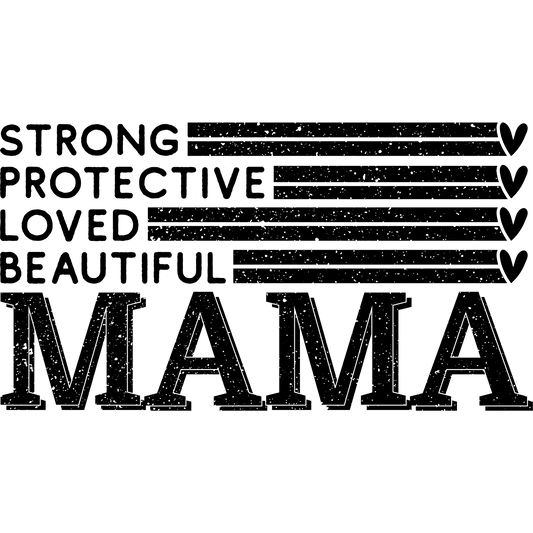 Strong Protective Loved Beautiful Mama graphic design