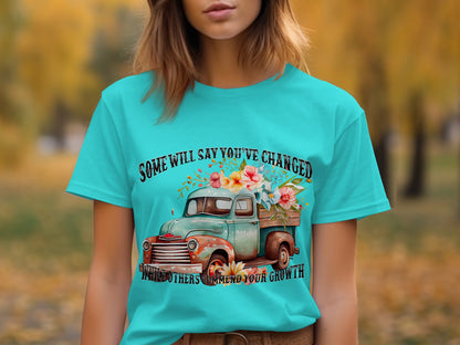 Vintage Truck Some Will Say You've Changed T-shirt