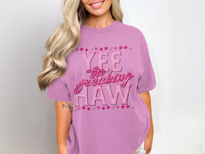 Yee The Freaking Haw Graphic Tee Shirt