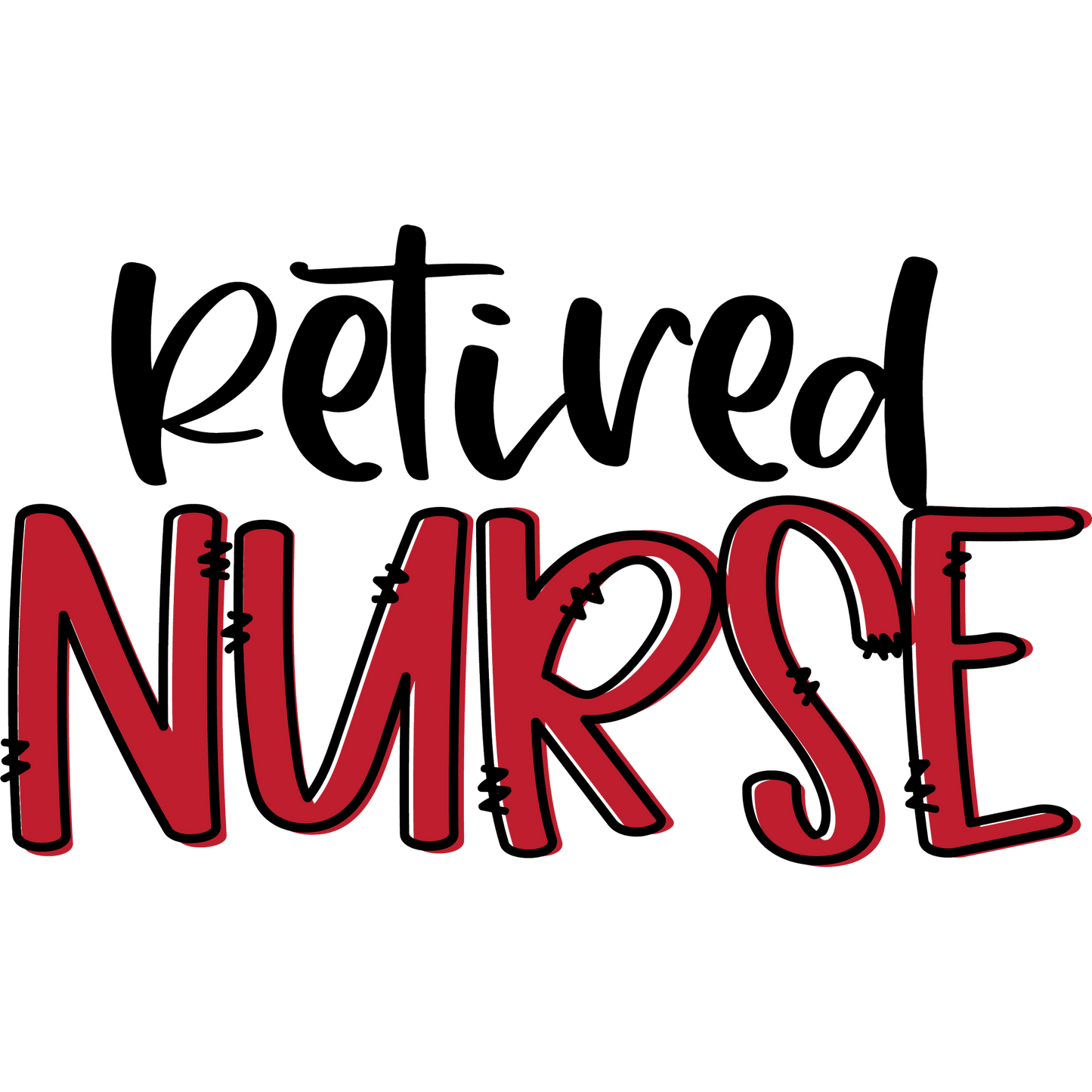 Retired Nurse Graphic Design Ideal for Gifts Apparel