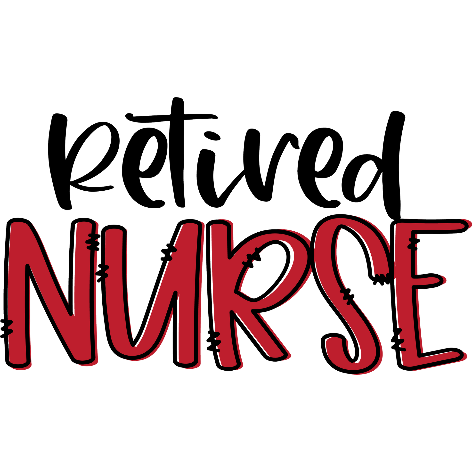 Retired Nurse Graphic Design Ideal for Gifts Apparel