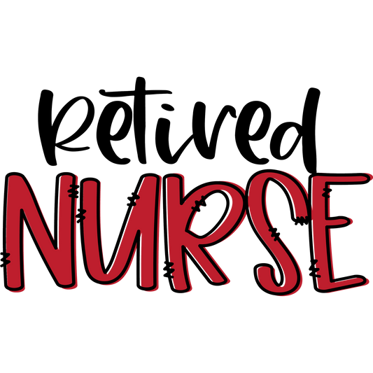 Retired Nurse Graphic Design Ideal for Gifts Apparel