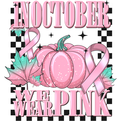 In October We Wear Pink Breast Cancer Awareness Shirt