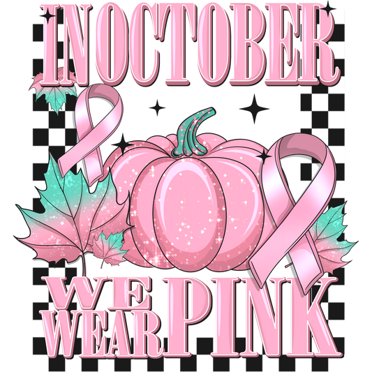 In October We Wear Pink Breast Cancer Awareness Shirt