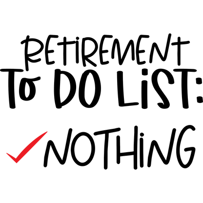Retirement To Do List Nothing Product