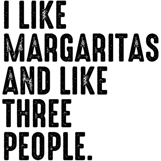I Like Margaritas and Like Three People Graphic product