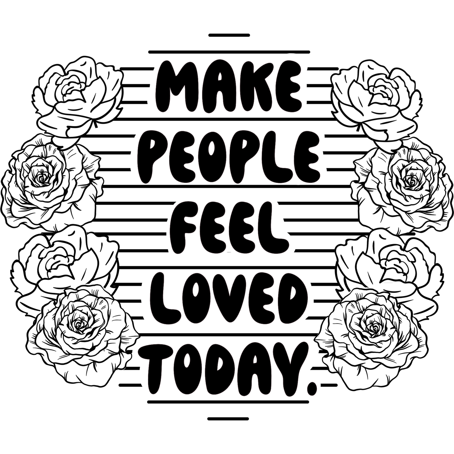 Make People Feel Loved Today Motivational Art Print