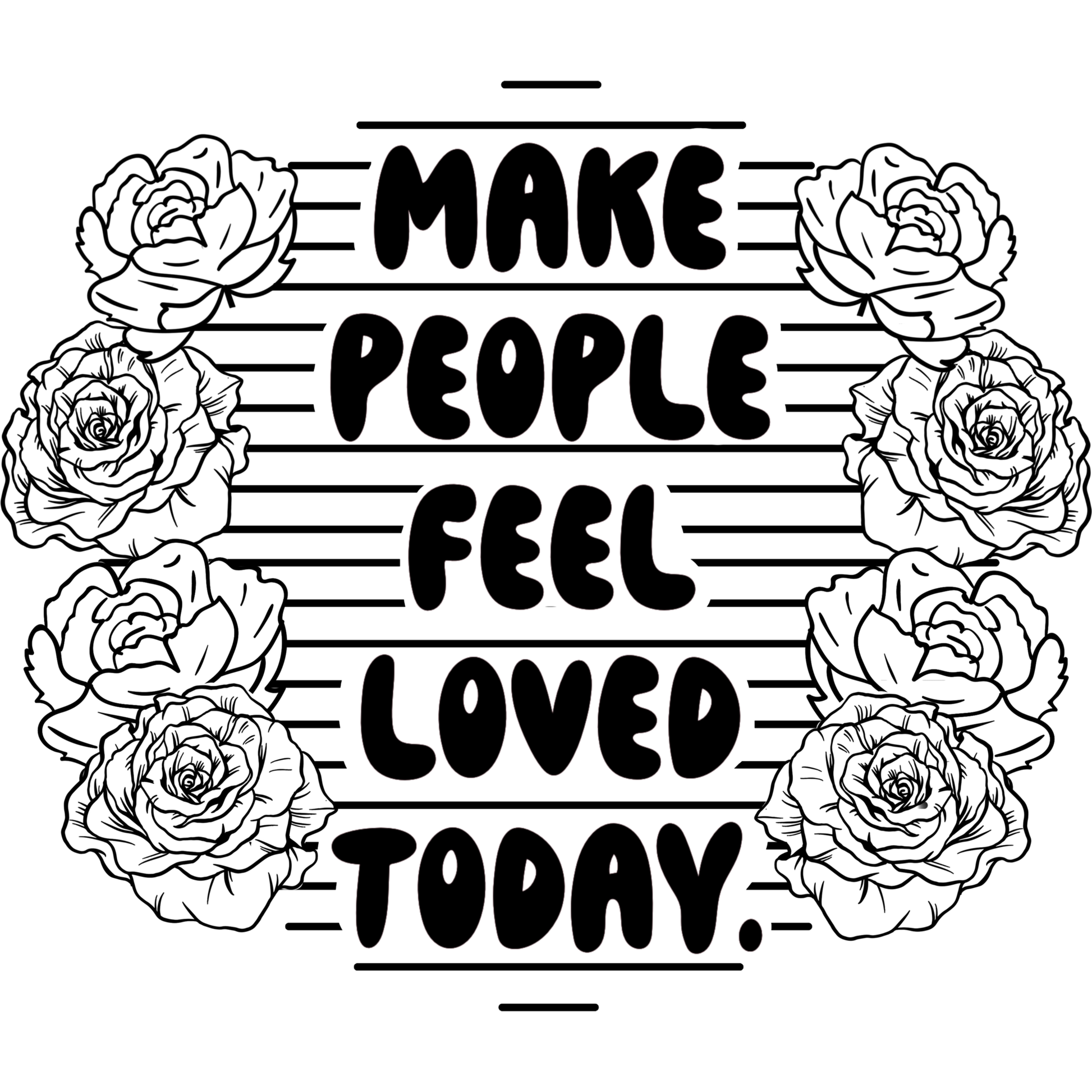 Make People Feel Loved Today Motivational Art Print